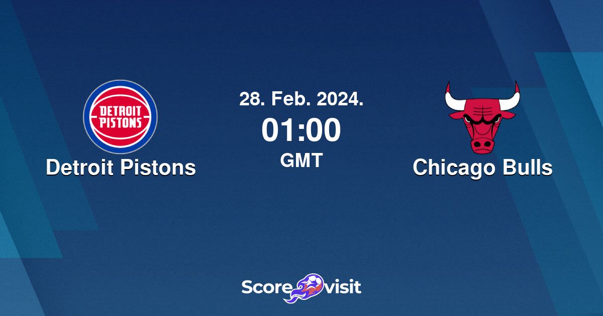 Detroit Pistons vs Chicago Bulls live streams and lineups Scorevisit