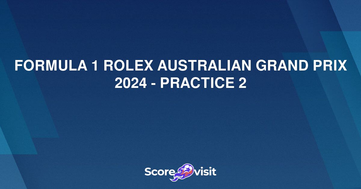 Formula 1 Rolex Australian Grand Prix 2024 Practice 2 Live Streams