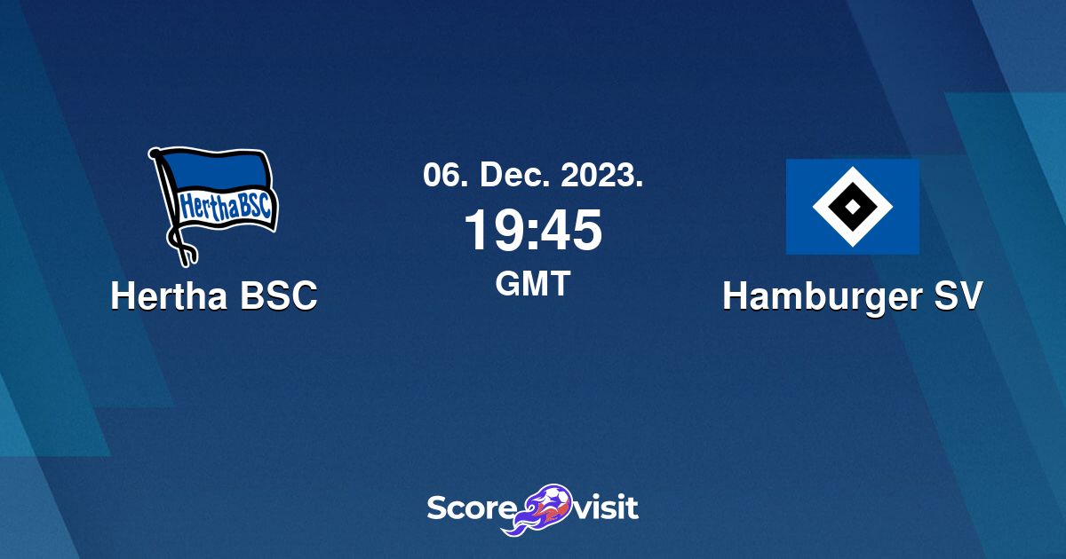 Hertha BSC Vs Hamburger SV Live Stream And Lineups - Scorevisit