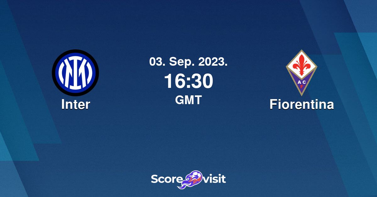 Inter vs Fiorentina live stream and lineups - Scorevisit