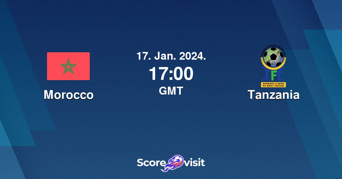 Morocco vs Tanzania live stream and lineups Scorevisit