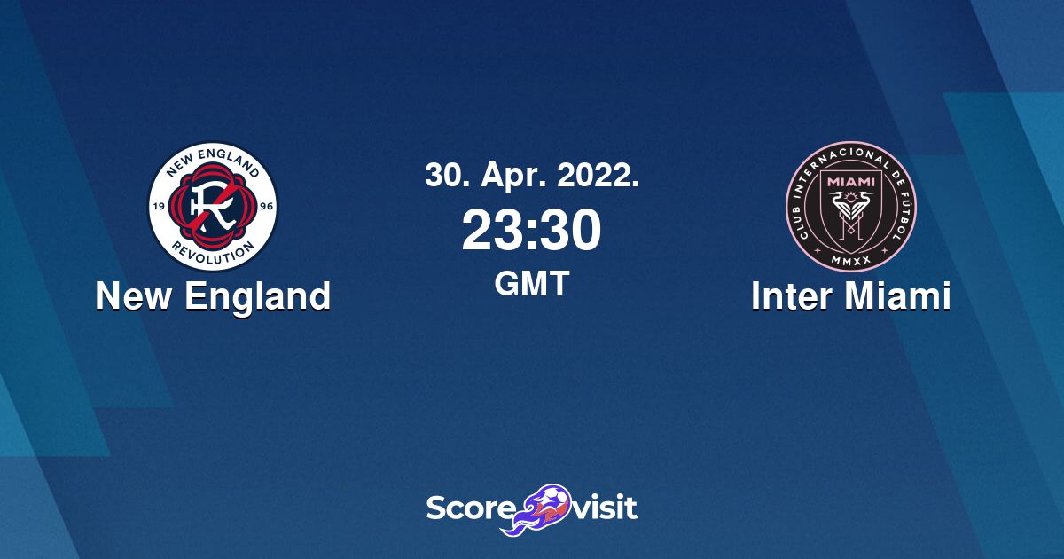 New England vs Inter Miami live stream and lineups Scorevisit