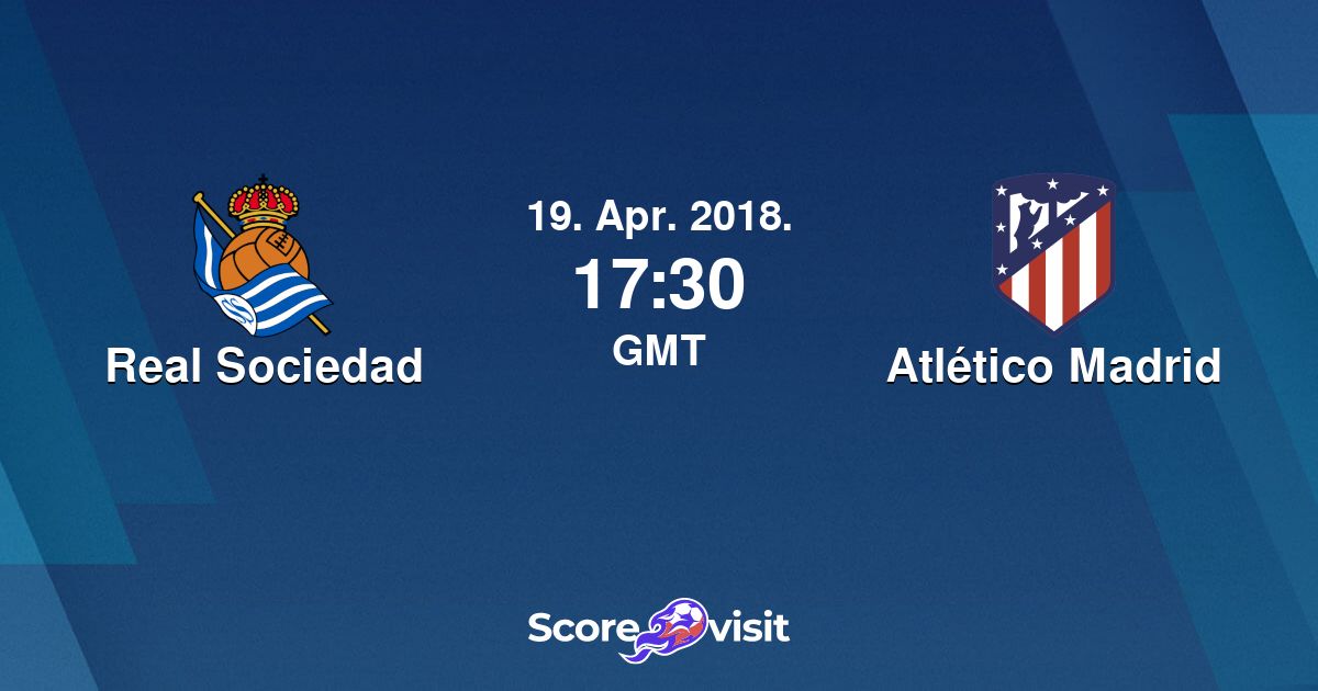 Real Sociedad vs Atlético Madrid live stream and lineups - Scorevisit