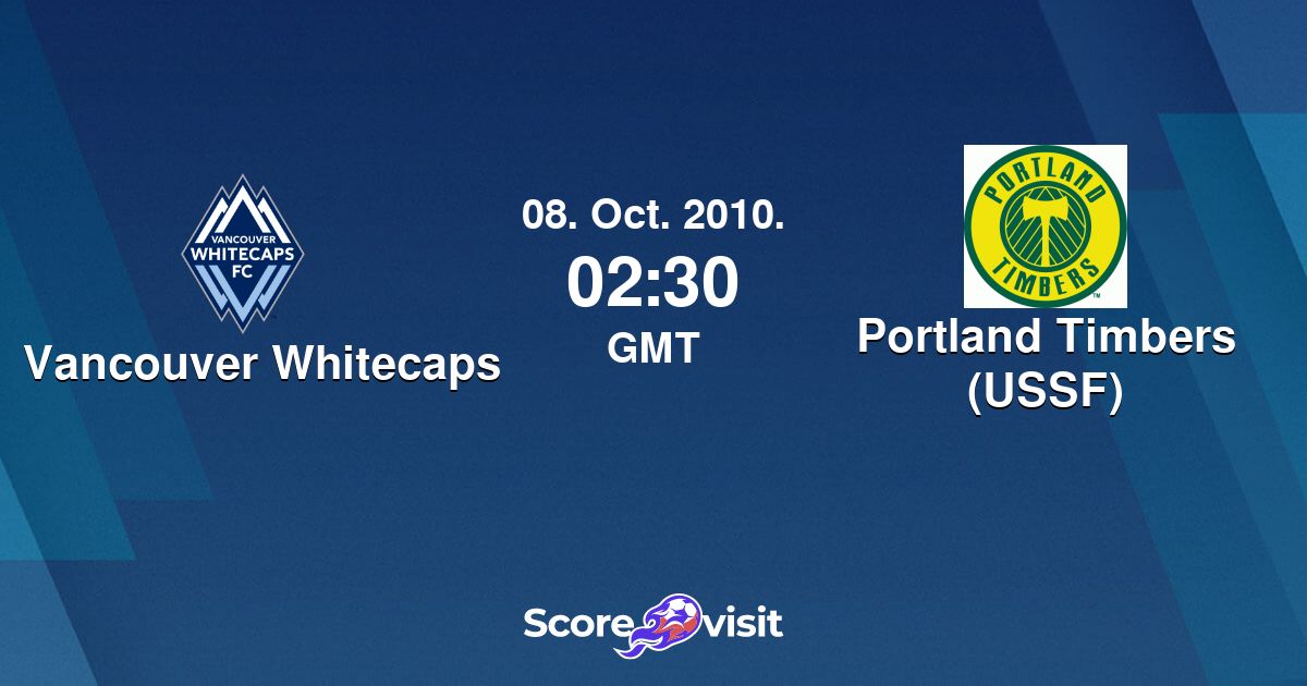 Vancouver Whitecaps vs Portland Timbers (USSF) live stream and lineups ...