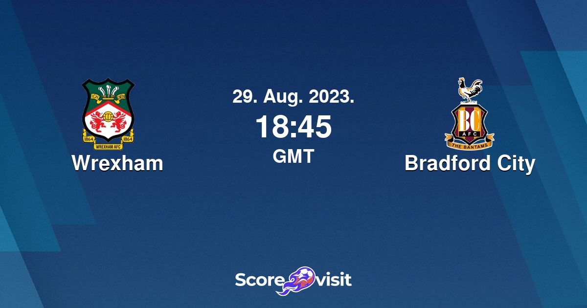 Wrexham vs Bradford City live stream and lineups - Scorevisit