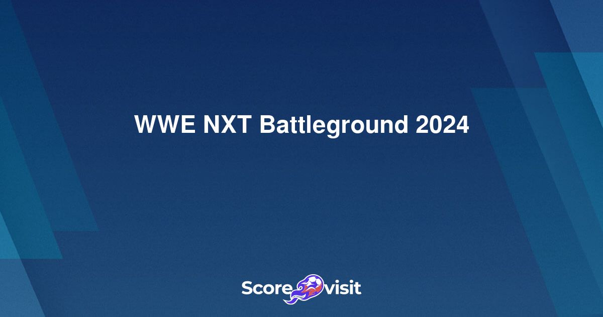 WWE NXT Battleground 2024 live streams and lineups Scorevisit